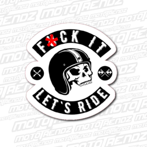 F*ck It Lets Ride SKULL Sticker