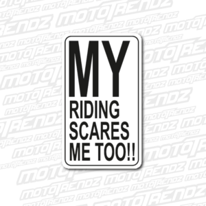 My Riding Scares Me Too sticker